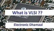 What is VLSI ?|Very Large Scale Integration