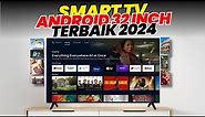 REKOMENDASI SMART TV ANDROID 32 INCH TERBAIK 2024 | REVIEW ANDROID SMART TV 32 INCH MURAH 1 JUTAAN