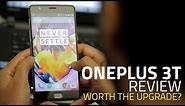 OnePlus 3T Review | India Price, Specifications, Verdict, and More