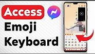 How To Access The Emoji Keyboard In Facebook Messenger - Full Guide