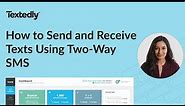 Two-Way SMS: How to Send and Receive Texts Using Two-Way Messaging (2023 Edition)