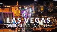 LAS VEGAS 🇺🇸 AMBIENT CHILLOUT LOUNGE RELAXING MUSIC - Background Chill Out Music