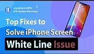 Top Solutions to Fix White Lines on iPhone Screen / 7 Ways