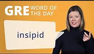 GRE Vocab Word of the Day: Insipid | Manhattan Prep