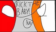 Kick the baby!(animation meme)