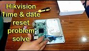 How to change hikvision DVR battery ? How to solve date and time reset