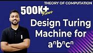 Lec-58: Turing Machine for a^nb^n | Design Turing Machine