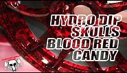 Hydrodipping Blood Red Candy & Hydro Graphic Skulls