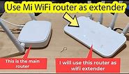 How to use Mi Router 4C as repeater