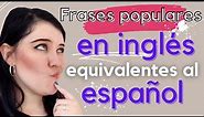 🚩10 DICHOS Y FRASES POPULARES EN INGLÉS QUE USAS EN ESPAÑOL | CURSO DE INGLÉS IDIOMS L#002