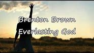 Brenton Brown - Everlasting God [with lyrics]