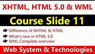 Lecture 11 XHTML vs HTML, HTML 5.0 and WML | Sir Saif | Web System & Technologies