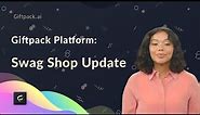Giftpack Platform: Swag Shop Update