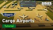 Cargo Airports with City Planner Plays | Airports Tutorial Part 4 | Cities: Skylines