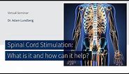 Spinal Cord Stimulation: What is it and how can it help? with Dr. Adam Lundberg | The CORE Institute