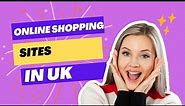 Top 10 online shopping sites in UK 2023