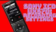 The Sony ICD UX 570 : How To Adjust Recording Settings
