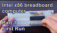 First Run - Building and programming a 16-bit Intel x86 breadboard computer [part 1]