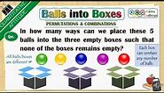 Balls into Boxes | Permutations and Combinations Lesson