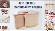 TOP 10 BEST MARSHMALLOW RECIPES IN 10 Minutes How To Cook That Ann Reardon
