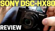 Sony DSC-HX80 Review and Video Zoom Test - Compact Vlog Camera