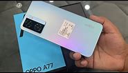 Oppo A77 Unboxing, First Look & Review !! Oppo A77 Price, Specifications & Many More 🔥