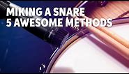 5 Great Ways to Mic a Snare Drum