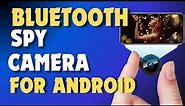 Top 5 Best Bluetooth Spy Cameras For Android In 2024 | Mobile Spy Cams