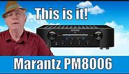 The Marantz PM8006-My End Game Integrated Amp?
