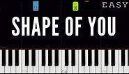 Ed Sheeran - Shape Of You | EASY Piano Tutorial
