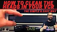 How to clean the heads in your VCR - the simple quick and easy way