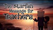 The Starfish Message for Teachers I Make a Difference I Inspire Many