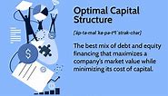Optimal Capital Structure Definition: Meaning, Factors, and Limitations