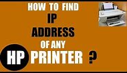 How to Find the IP Address of Any HP printer ?