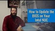 How to Update the BIOS on Your Intel NUC: Step By Step Directions