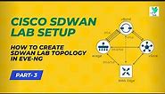 #Lecture - 3 How to Create SDWAN Lab Topology in EVE NG | Cisco SDWAN Lab Full Course