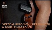 Vertical Roto Shoulder Holster w Double Mag Pouch l Craft Holsters Reviews