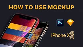 How to use iPhone XS, XR Mockup for Photoshop and Sketch
