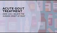 Acute Gout Treatment - How You Can Relieve the Sudden Onset of Pain (5 of 6)