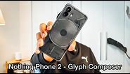 Nothing Phone (2) - What Is Glyph Composer?