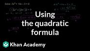 Example 5: Using the quadratic formula | Quadratic equations | Algebra I | Khan Academy