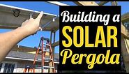 Building a Solar Pergola