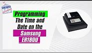 Programming The Time and Date on the Samsung ER180U Cash Register