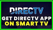 How To Get DirecTV Streaming App on a Smart TV