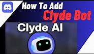 How To Add Clyde Bot On Discord (2023 UPDATED) - IN 2 MINUTES