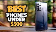 Best Smartphone Under $500 in 2023 - Which Is The Best For You?