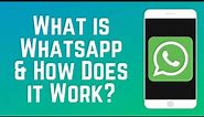 What is WhatsApp and How Does it Work in 2024?