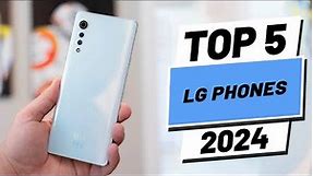 Top 5 BEST LG Phones (2024)