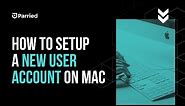 How to Setup a New User Account On Mac