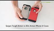 iPhone 6 Spigen Tough Armor vs. Spigen Slim Armor - Key differences